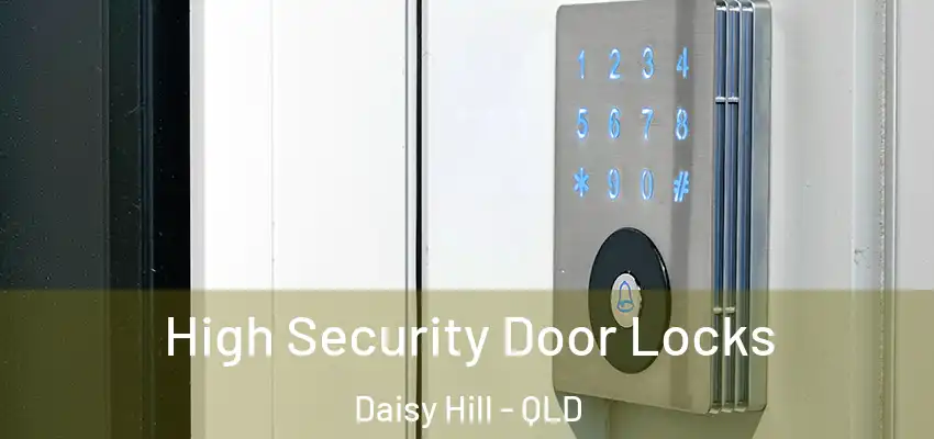  High Security Door Locks Daisy Hill - QLD