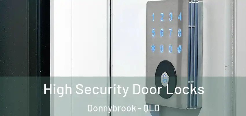  High Security Door Locks Donnybrook - QLD