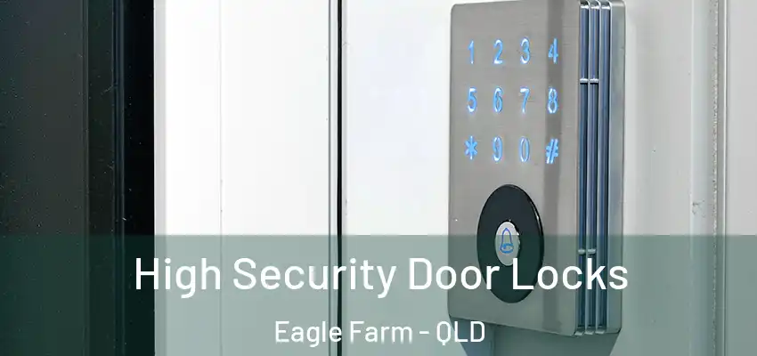 High Security Door Locks Eagle Farm - QLD