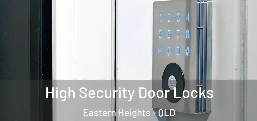 High Security Door Locks Eastern Heights - QLD