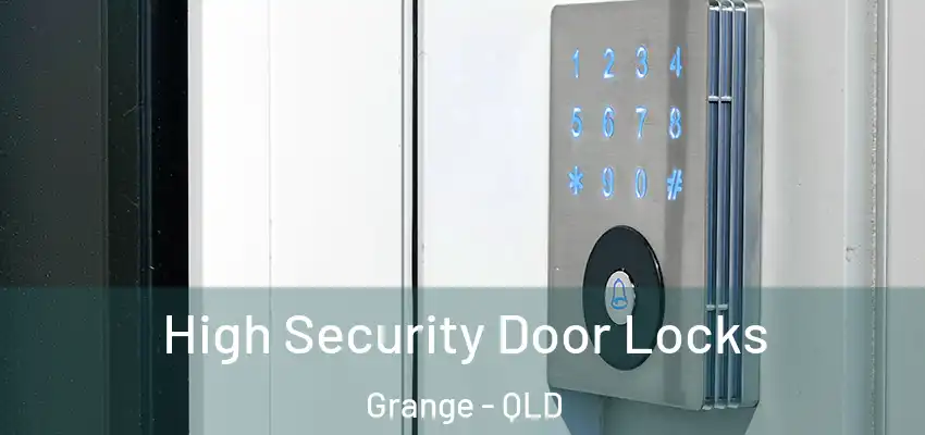 High Security Door Locks Grange - QLD
