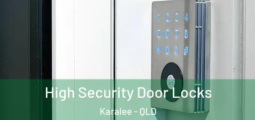  High Security Door Locks Karalee - QLD