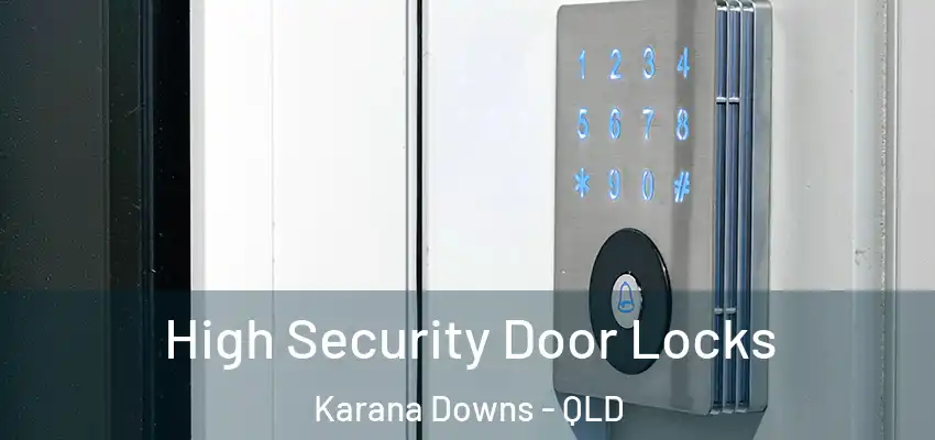  High Security Door Locks Karana Downs - QLD