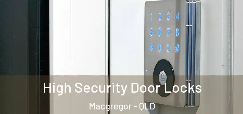  High Security Door Locks Macgregor - QLD