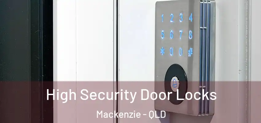  High Security Door Locks Mackenzie - QLD