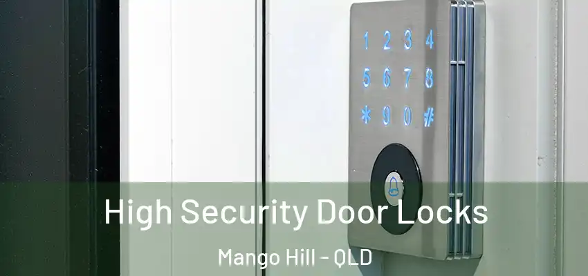  High Security Door Locks Mango Hill - QLD