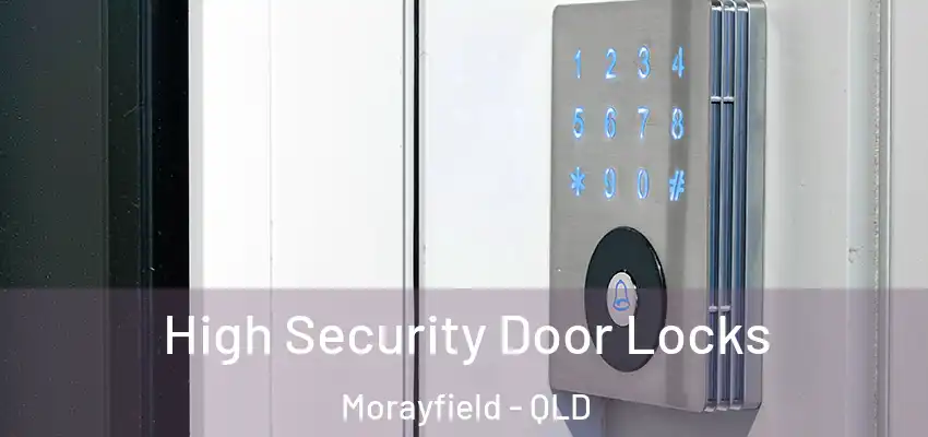  High Security Door Locks Morayfield - QLD