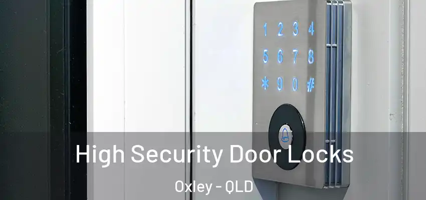  High Security Door Locks Oxley - QLD