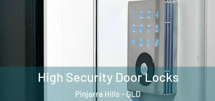  High Security Door Locks Pinjarra Hills - QLD