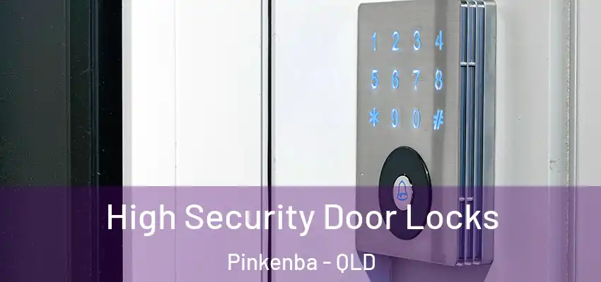  High Security Door Locks Pinkenba - QLD