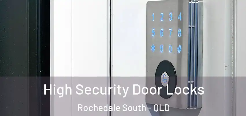  High Security Door Locks Rochedale South - QLD