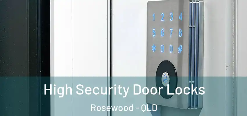  High Security Door Locks Rosewood - QLD