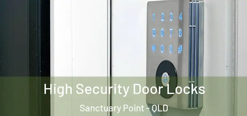  High Security Door Locks Sanctuary Point - QLD