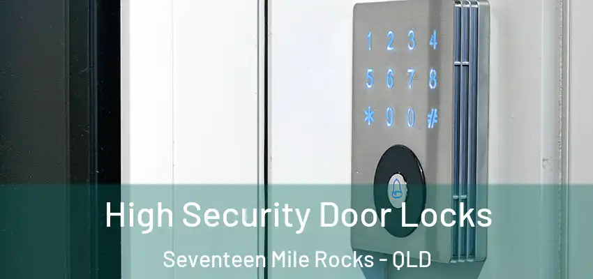  High Security Door Locks Seventeen Mile Rocks - QLD