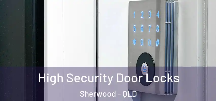  High Security Door Locks Sherwood - QLD