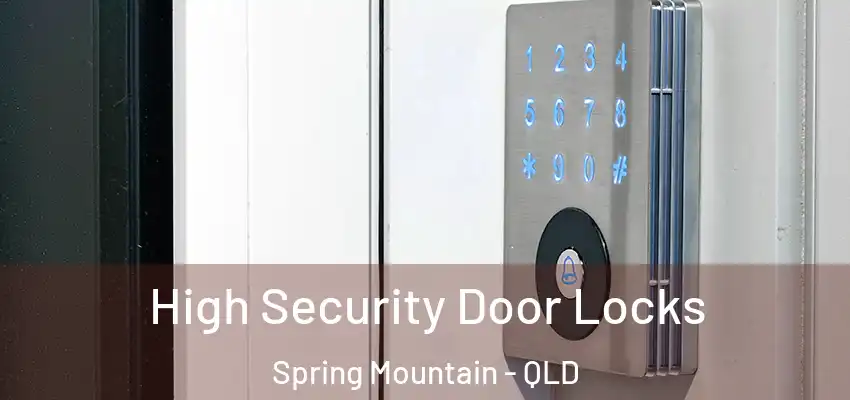  High Security Door Locks Spring Mountain - QLD