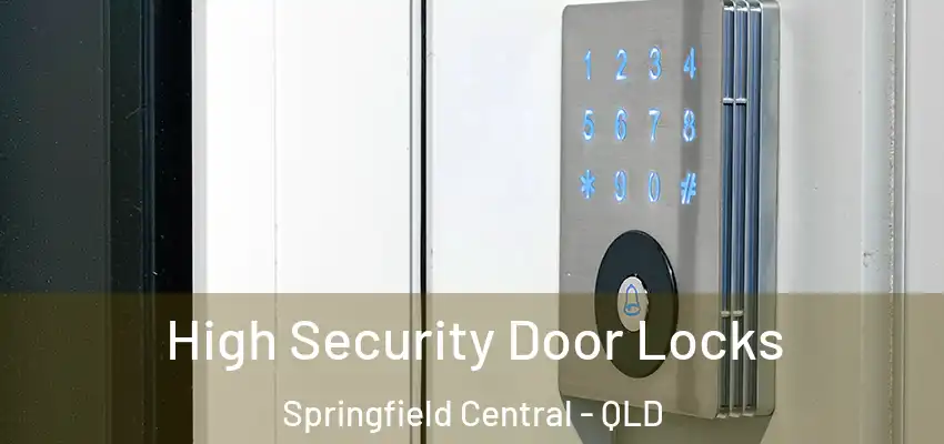  High Security Door Locks Springfield Central - QLD