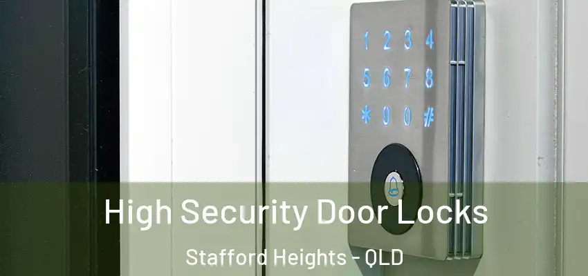  High Security Door Locks Stafford Heights - QLD