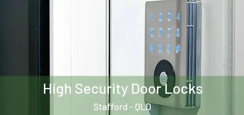 High Security Door Locks Stafford - QLD