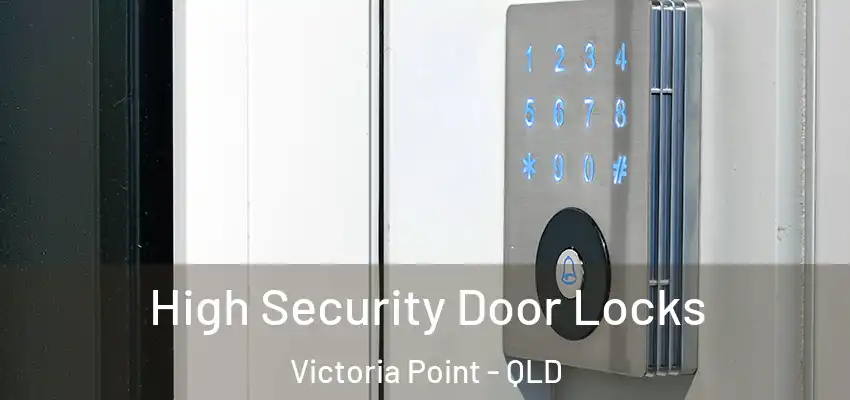  High Security Door Locks Victoria Point - QLD