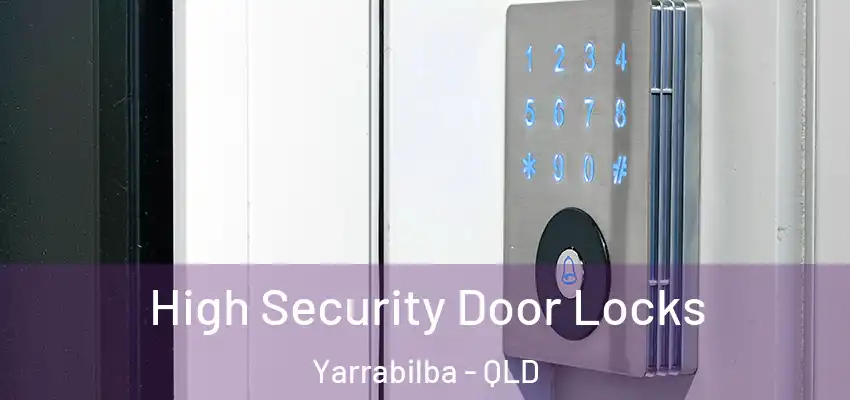  High Security Door Locks Yarrabilba - QLD