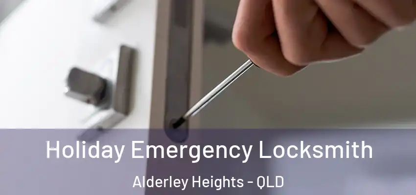 Holiday Emergency Locksmith Alderley Heights - QLD