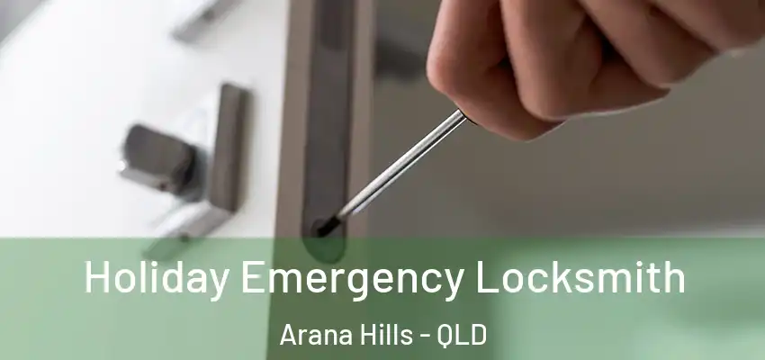 Holiday Emergency Locksmith Arana Hills - QLD