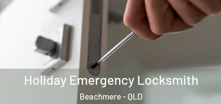 Holiday Emergency Locksmith Beachmere - QLD