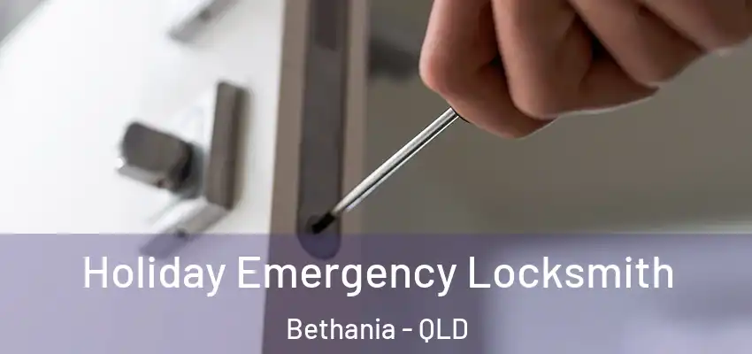 Holiday Emergency Locksmith Bethania - QLD