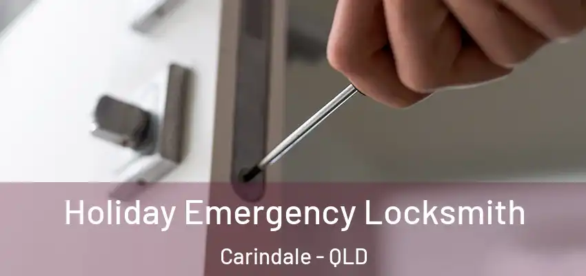 Holiday Emergency Locksmith Carindale - QLD