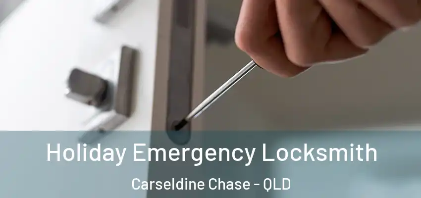  Holiday Emergency Locksmith Carseldine Chase - QLD