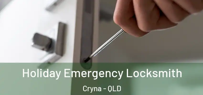 Holiday Emergency Locksmith Cryna - QLD