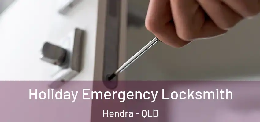 Holiday Emergency Locksmith Hendra - QLD