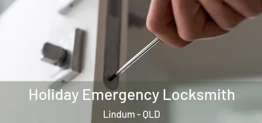  Holiday Emergency Locksmith Lindum - QLD