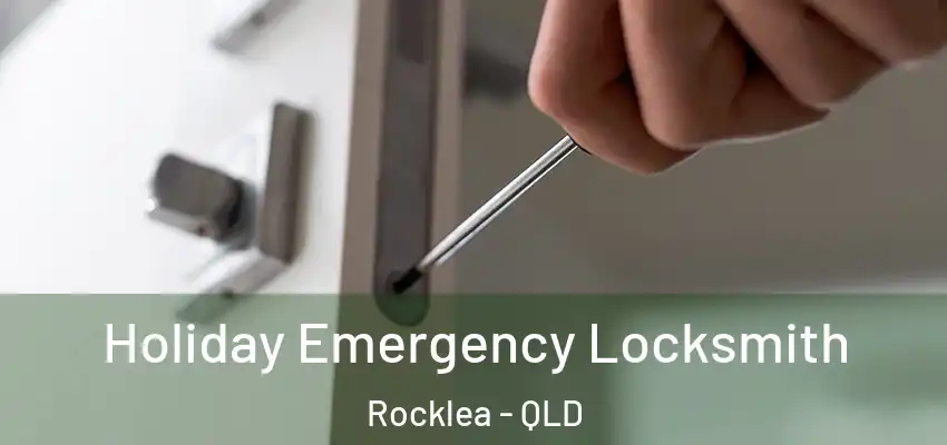  Holiday Emergency Locksmith Rocklea - QLD
