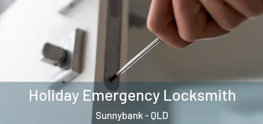 Holiday Emergency Locksmith Sunnybank - QLD