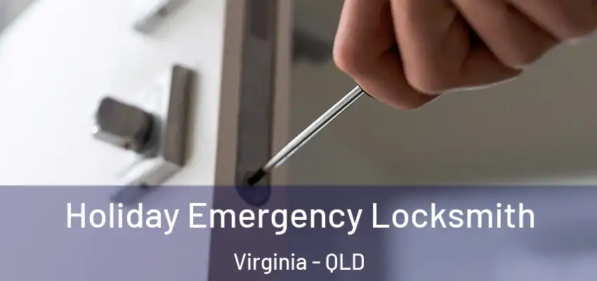 Holiday Emergency Locksmith Virginia - QLD