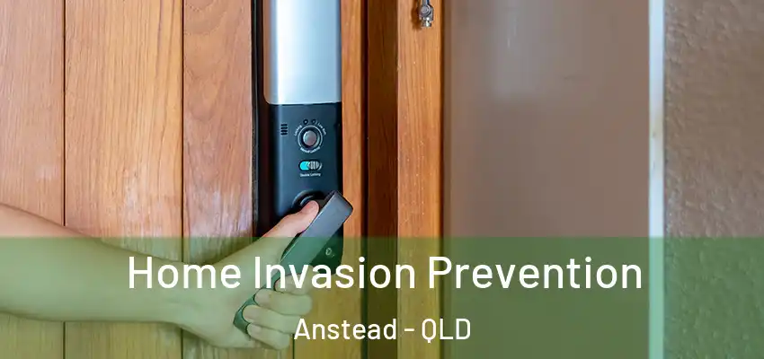  Home Invasion Prevention Anstead - QLD
