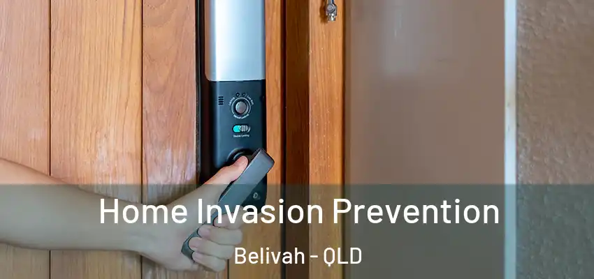 Home Invasion Prevention Belivah - QLD