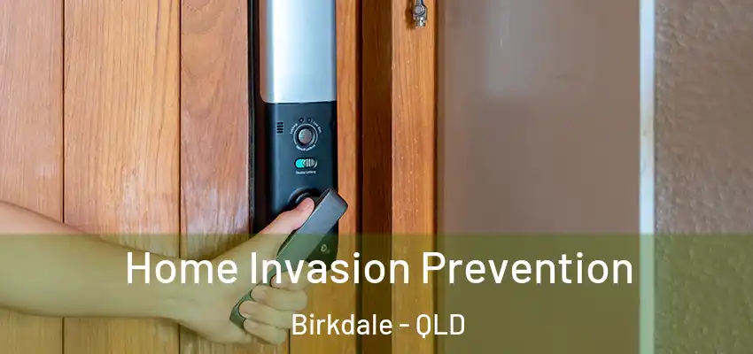 Home Invasion Prevention Birkdale - QLD