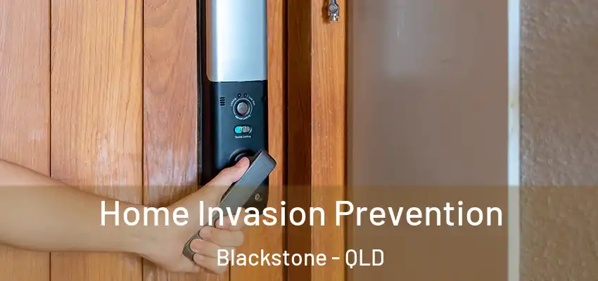  Home Invasion Prevention Blackstone - QLD