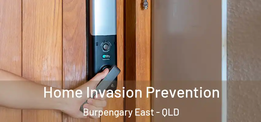  Home Invasion Prevention Burpengary East - QLD