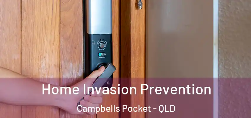  Home Invasion Prevention Campbells Pocket - QLD