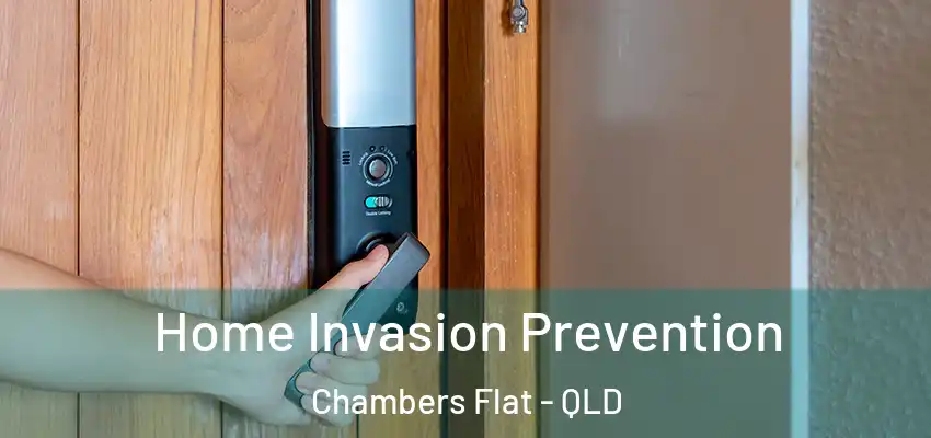 Home Invasion Prevention Chambers Flat - QLD