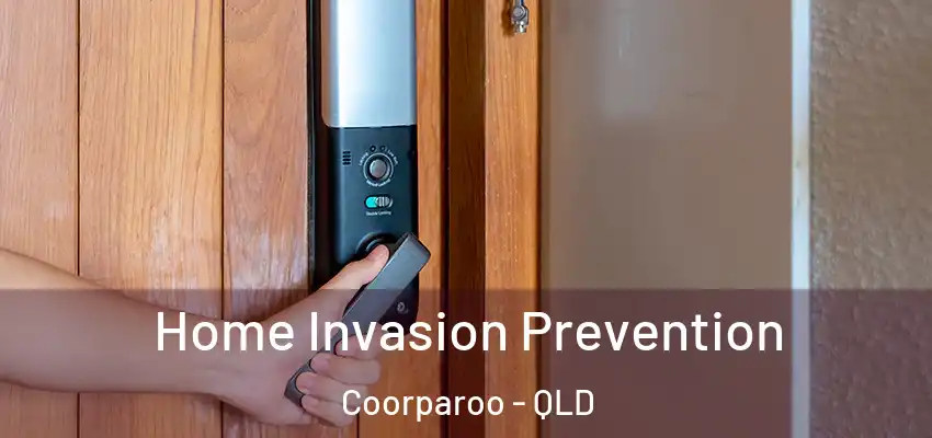 Home Invasion Prevention Coorparoo - QLD