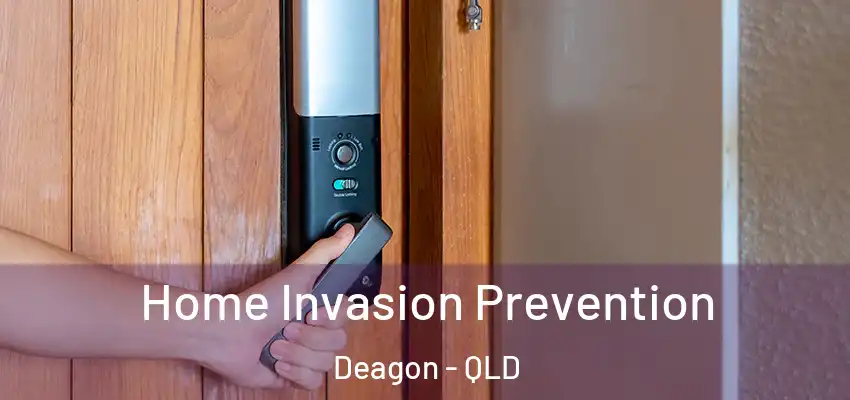 Home Invasion Prevention Deagon - QLD