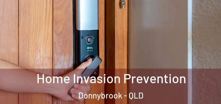  Home Invasion Prevention Donnybrook - QLD