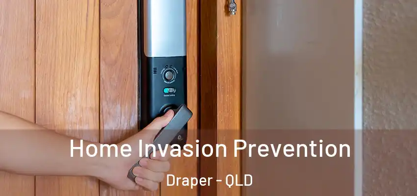 Home Invasion Prevention Draper - QLD