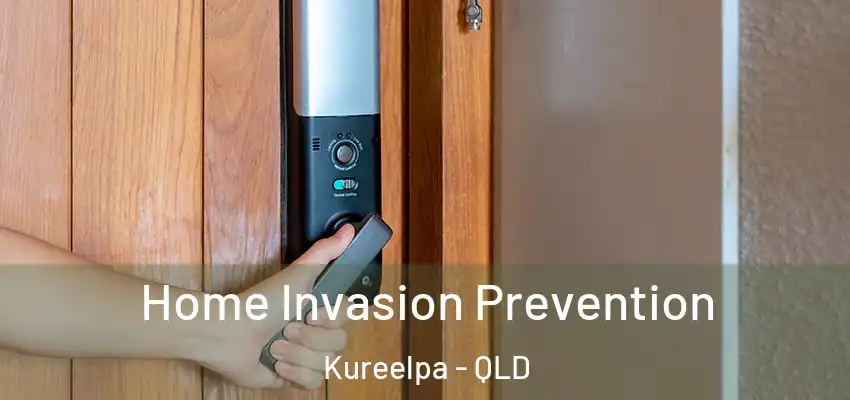 Home Invasion Prevention Kureelpa - QLD