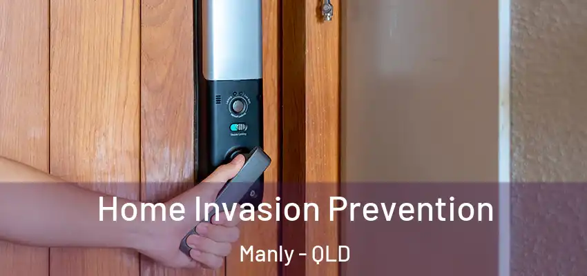  Home Invasion Prevention Manly - QLD